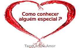 Como conhecer alguém especial ?
