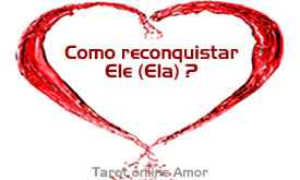 Como reconquistar Ele (Ela) ?