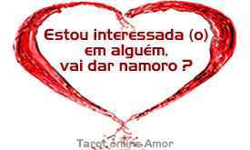 Estou interessada (o) em alguém vai dar namoro ?